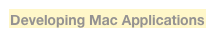 Developing Mac Applications